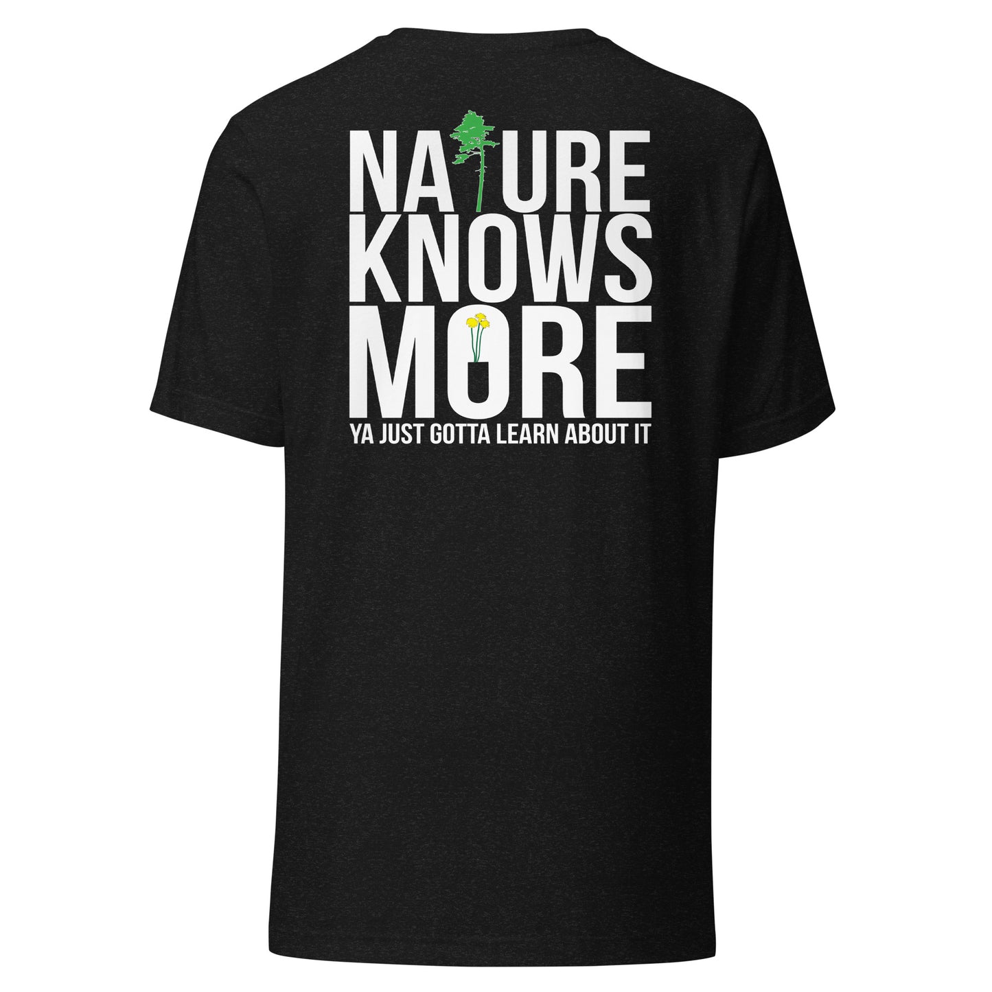 Nature Knows More Tee