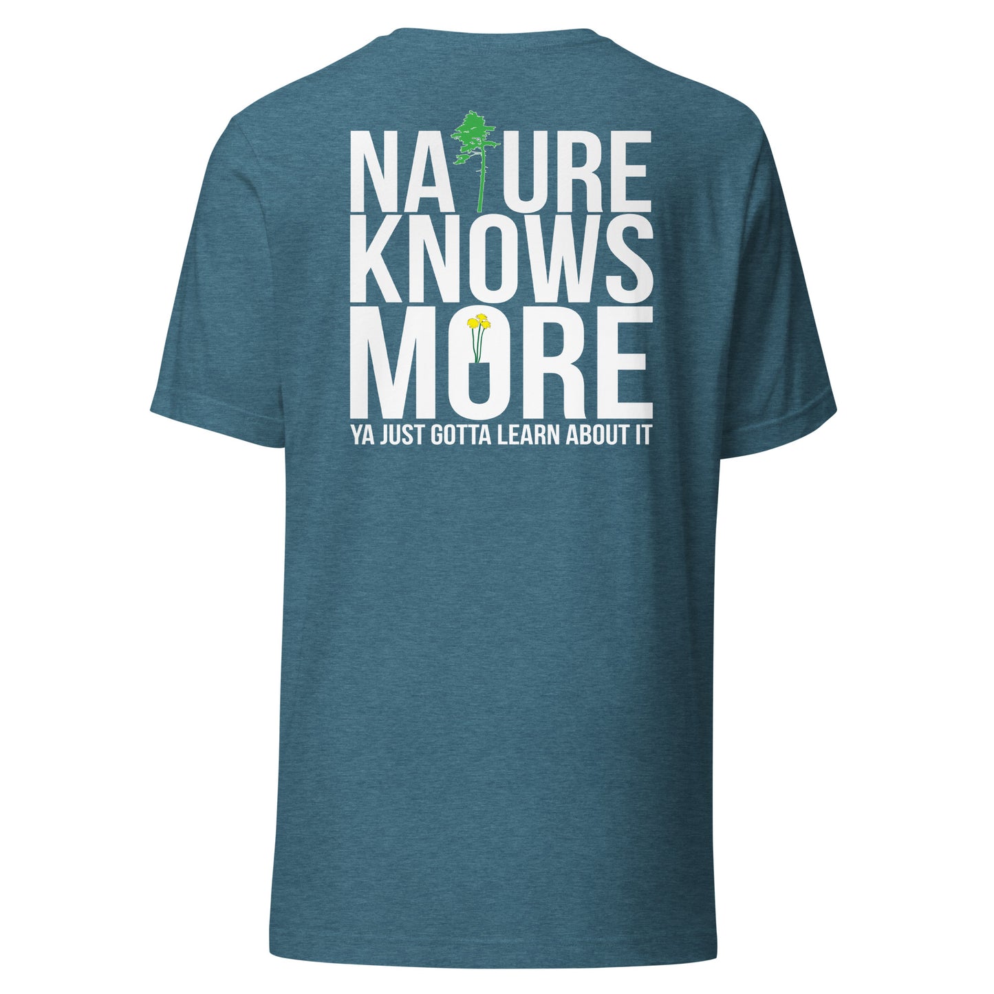 Nature Knows More Tee